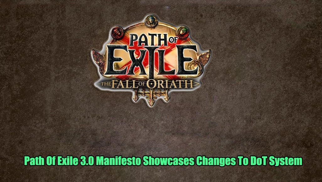 Path Of Exile 3.0 Manifesto Showcases Changes To DoT System